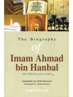The Biography of Imam Ahmad bin Hanbal